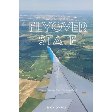 Flyover State: Hoosier stories from the heartland