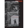 The Material Image: Art and the Real in Film