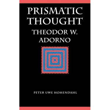 Prismatic Thought: Theodor W. Adorno