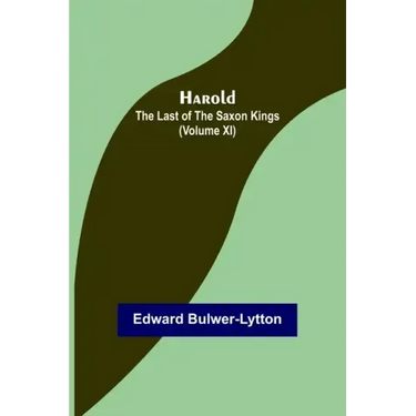 Harold: the Last of the Saxon Kings (Volume XI)