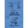 Book of Nonsense (Containing Edward Lear's complete Nonsense Rhymes, Songs, and Stories with the Original Pictures)