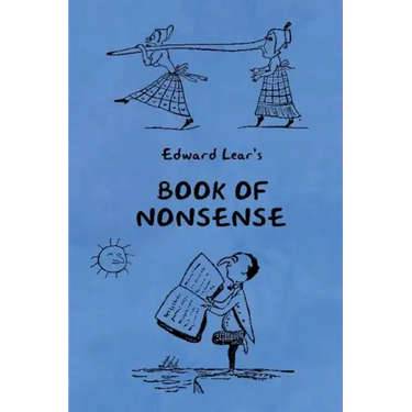 Book of Nonsense (Containing Edward Lear's complete Nonsense Rhymes, Songs, and Stories with the Original Pictures)