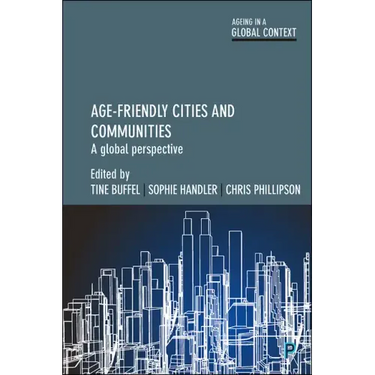 Age-Friendly Cities and Communities: A Global Perspective