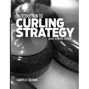 Introduction to Curling Strategy: Black & White Edition