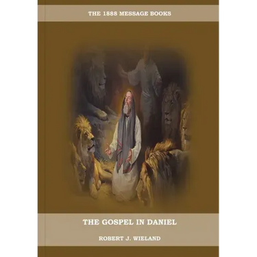 The Gospel in Daniel: (Whoso Read Let Him Understand, Revelation of Things to Come, the third angels message, country living importance)