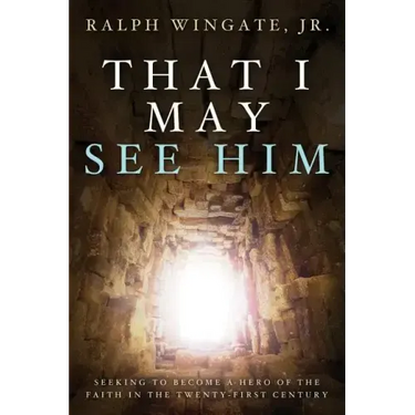 That I May See Him