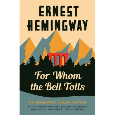 For Whom the Bell Tolls: The Hemingway Library Edition