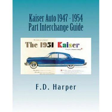 Kaiser Auto 1947 - 1954 Part Interchange Guide