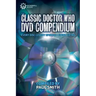 The Classic Doctor Who DVD Compendium: Every disc - Every episode - Every extra