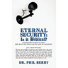 Eternal Security: Is It Biblical?: How Many Sins Must I Sin to Lose My Salvation?
