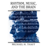 Rhythm, Music, and the Brain: Scientific Foundations and Clinical Applications