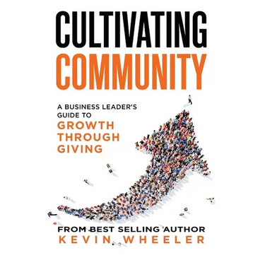 Cultivating Community: A Business Leader's Guide to Growth Through Giving