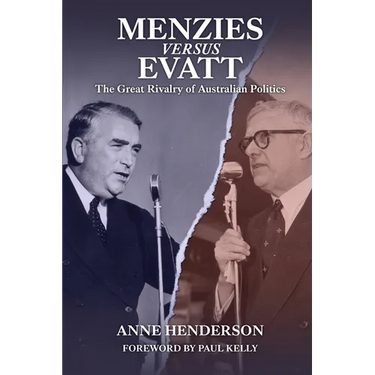 MENZIES vs EVATT: The Great Rivalry of Australian Politics