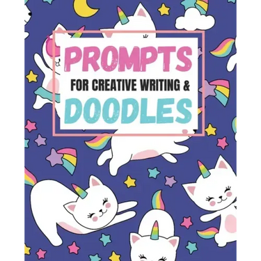 Prompts for Creative Writing and Doodles: Creative Writing with Fantasy Prompts and Unicorns