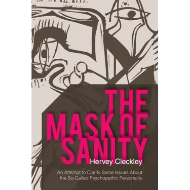 The Mask of Sanity: An Attempt to Clarify Some Issues about the So-Called Psychopathic Personality
