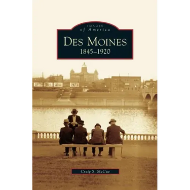 Des Moines: 1845-1920
