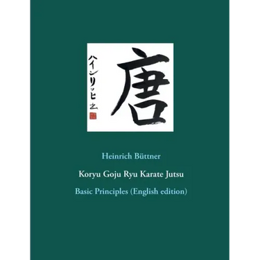 Koryu Goju Ryu Karate Jutsu: Basic Principles (English edition)