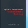 How to Ask for & Get What You Want!: Assertiveness Training