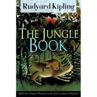 The Jungle Book (With the Original Illustrations by John Lockwood Kipling): Classic of children's literature from one of the most popular writers in E