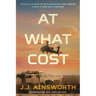 At What Cost: America's War in Afghanistan and Words From Those Who Served