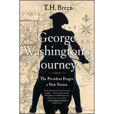 George Washington's Journey: The President Forges a New Nation