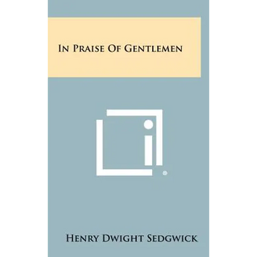 In Praise of Gentlemen
