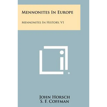 Mennonites in Europe: Mennonites in History, V1