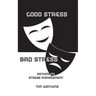 Good Stress - Bad Stress: Rethinking stress management