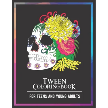Tween Coloring Book For Teens and Young Adults: For Fun, Creative, Relaxing, Mindfulness & Stress Relief