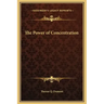 The Power of Concentration
