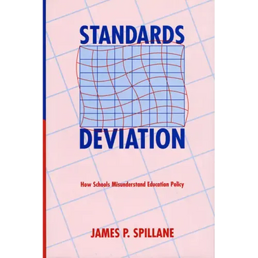Standards Deviation: How Schools Misunderstand Education Policy