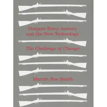 Harpers Ferry Armory and the New Technology: American Thought and Culture 1680-1760