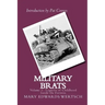 Military Brats: Legacies of Childhood Inside the Fortress