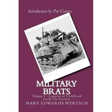Military Brats: Legacies of Childhood Inside the Fortress