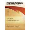 The Ten Commandments: Interpretation: Resources for the Use of Scripture in the Church
