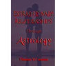 Extraordinary Relationships Through Astrology
