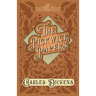 The Pickwick Papers: The Posthumous Papers of the Pickwick Club - With Appreciations and Criticisms By G. K. Chesterton