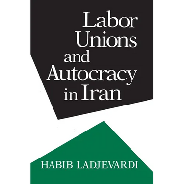 Labor Unions and Autocracy in Iran