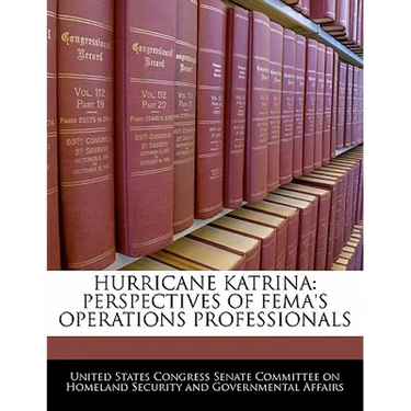Hurricane Katrina: Perspectives of Fema's Operations Professionals
