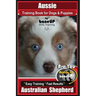 Aussie Training Book for Dogs and Puppies by Bone Up Dog Training: Are You Ready to Bone Up? Easy Training * Fast Results Australian Shepherd