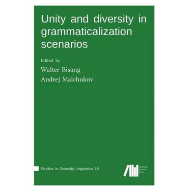 Unity and diversity in grammaticalization scenarios