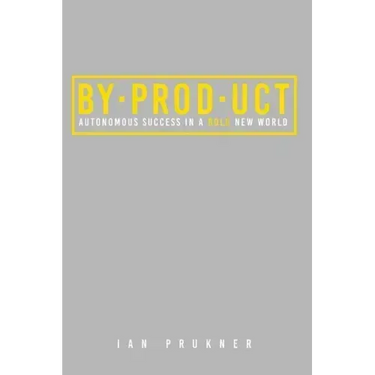 Byproduct: Autonomous success in a bold new world