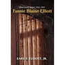 Fannie Blaine Elliott: Elliott Family History 1816-2003