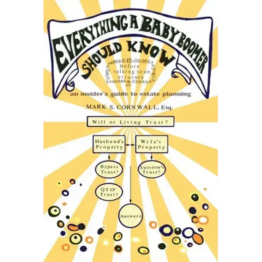Everything a Baby Boomer Should Know: An Insider's Guide to Estate Planning
