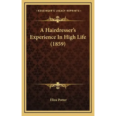 A Hairdresser's Experience in High Life (1859)