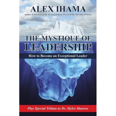 The Mystique of Leadership: How to Become an Exceptional Leader