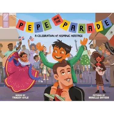 Pepe and the Parade: A Celebration of Hispanic Heritage