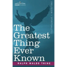 The Greatest Thing Ever Known