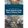 The Making of Black Detroit in the Age of Henry Ford