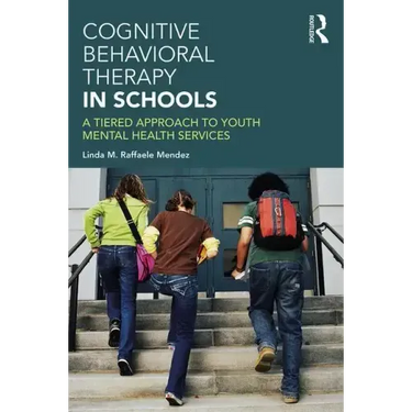 Cognitive Behavioral Therapy in Schools: A Tiered Approach to Youth Mental Health Services